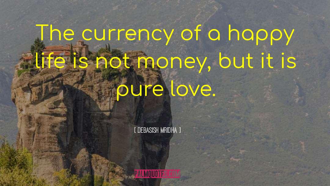 Money Does Not Buy Happiness quotes by Debasish Mridha