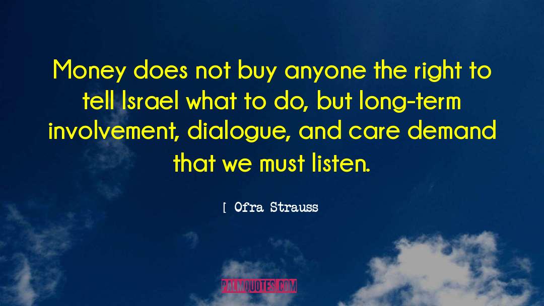 Money Does Not Buy Happiness quotes by Ofra Strauss
