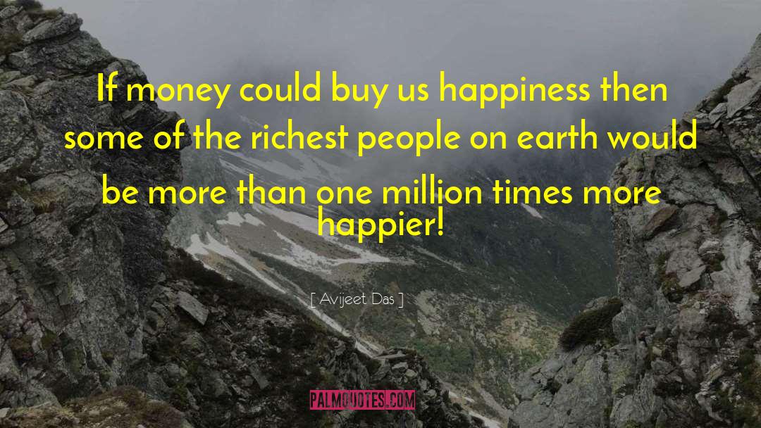 Money Doesnt Bring You Happiness quotes by Avijeet Das