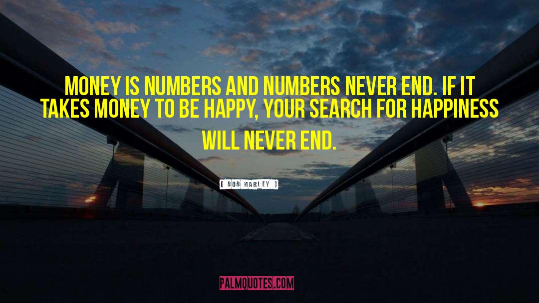 Money Doesnt Bring You Happiness quotes by Bob Marley