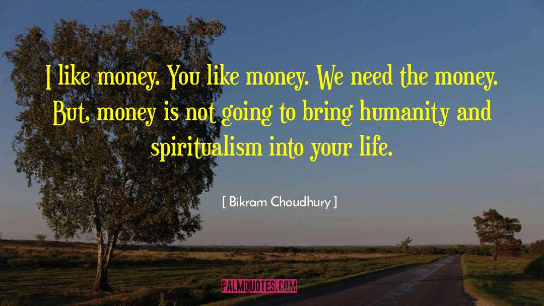 Money Doesnt Bring You Happiness quotes by Bikram Choudhury