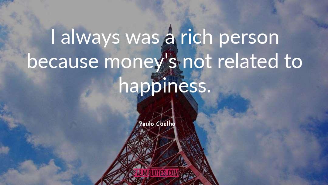 Money Doesnt Bring You Happiness quotes by Paulo Coelho