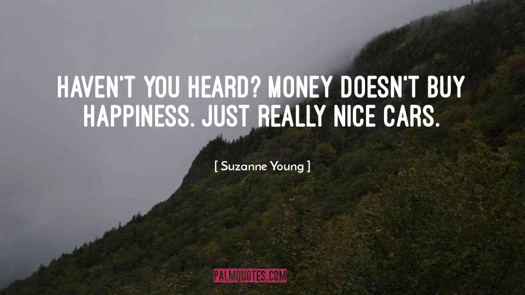Money Doesnt Buy Happiness quotes by Suzanne Young