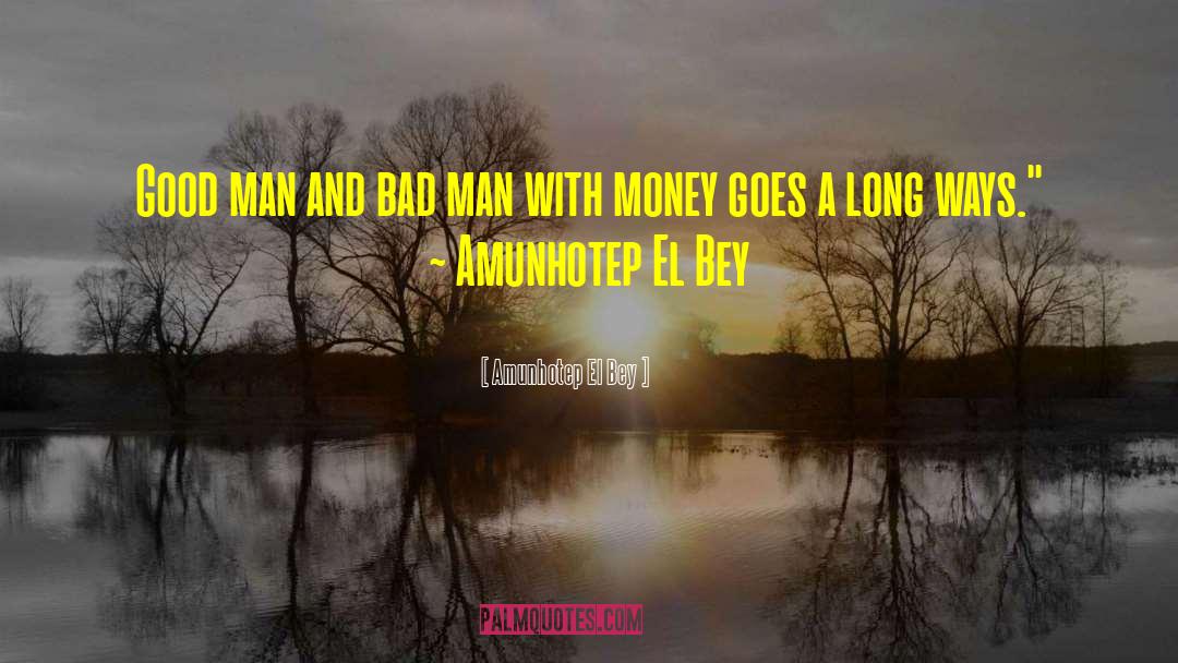 Money Funny quotes by Amunhotep El Bey