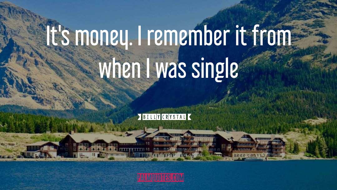 Money Funny quotes by Billy Crystal