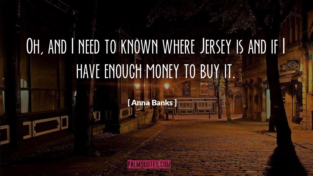 Money Funny quotes by Anna Banks