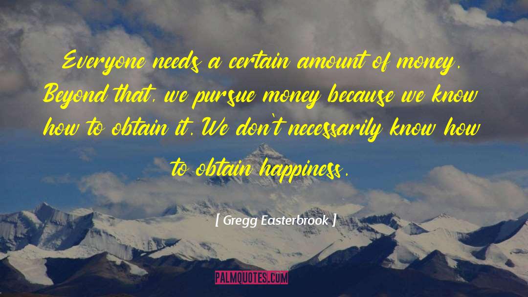 Money Happiness quotes by Gregg Easterbrook