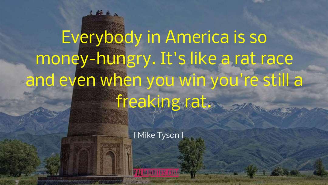 Money Hungry quotes by Mike Tyson