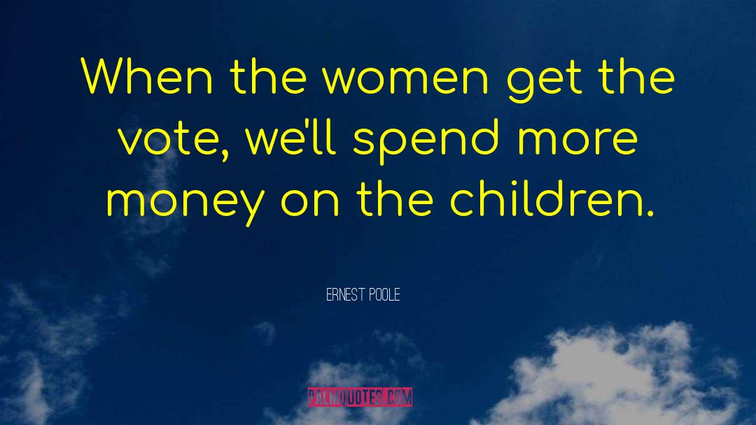 Money Hungry quotes by Ernest Poole