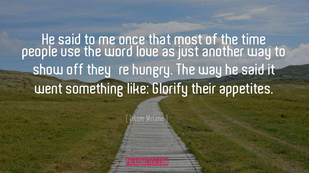 Money Hungry quotes by Colum McCann