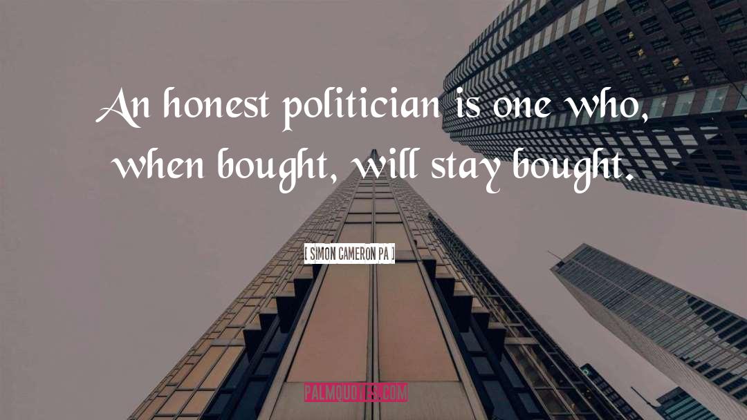 Money In Politics quotes by Simon Cameron PA