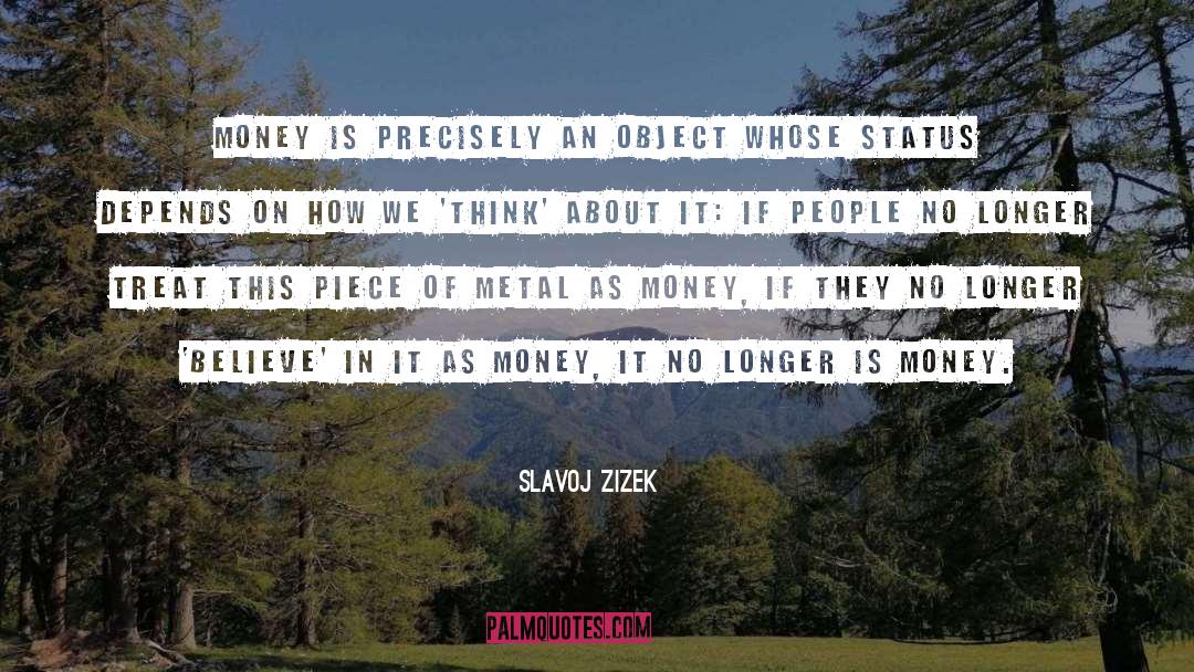 Money Is No Object quotes by Slavoj Zizek