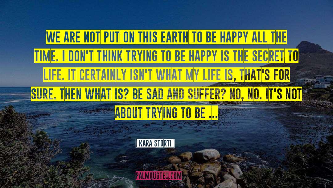 Money Is Not Happiness quotes by Kara Storti