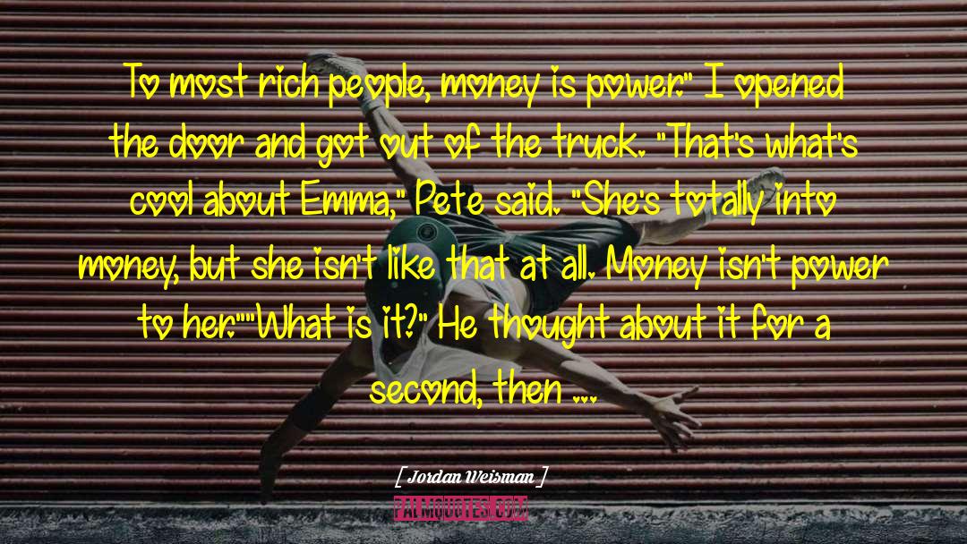Money Is Power quotes by Jordan Weisman