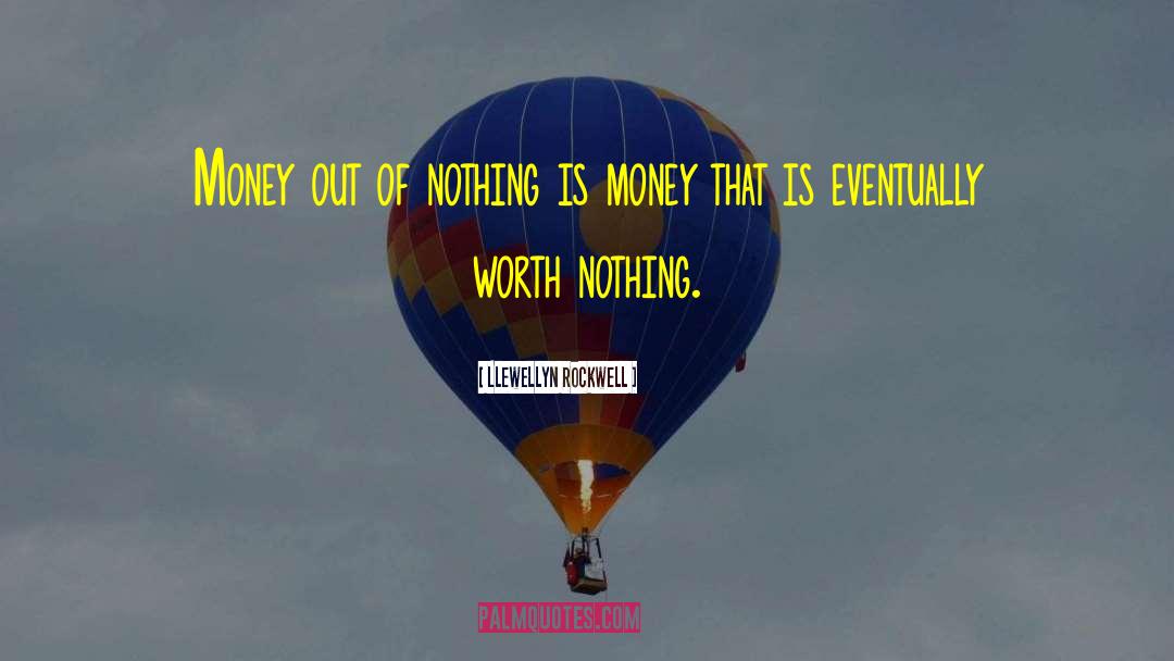 Money Is Power quotes by Llewellyn Rockwell