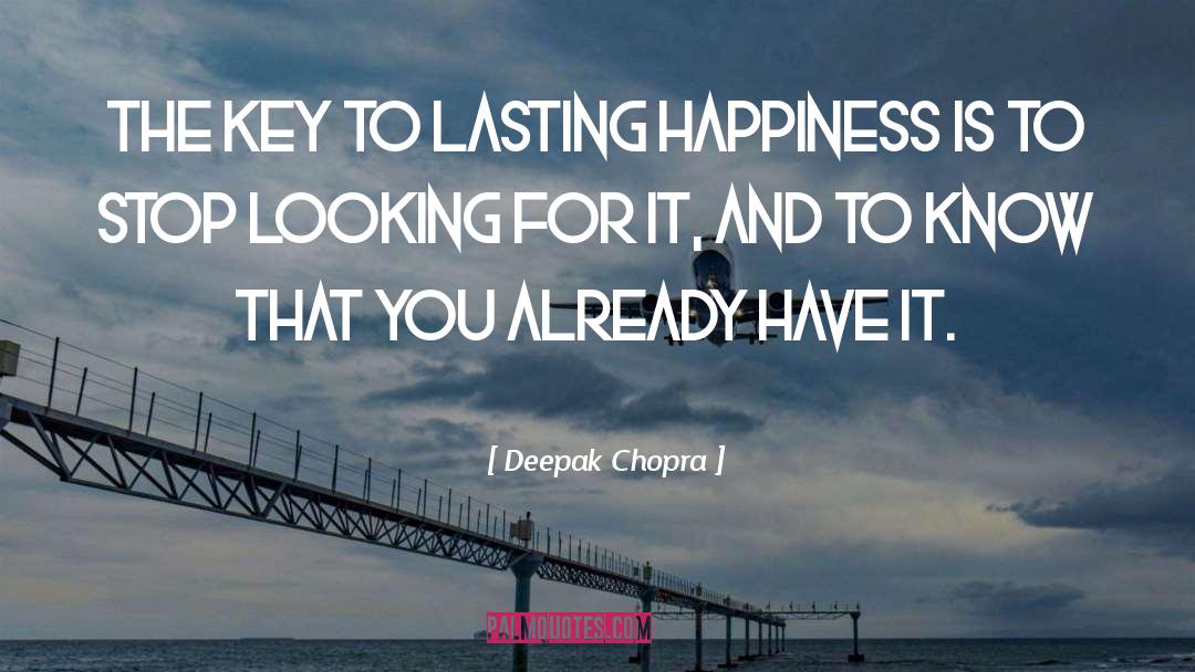 Money Is The Key To Happiness quotes by Deepak Chopra