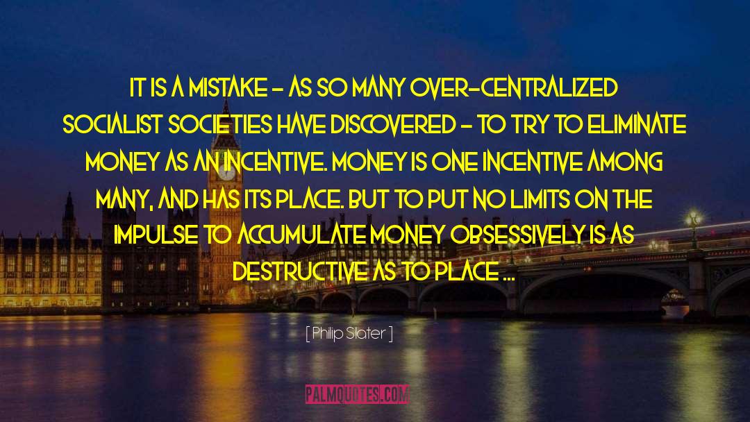 Money Is The Motive quotes by Philip Slater