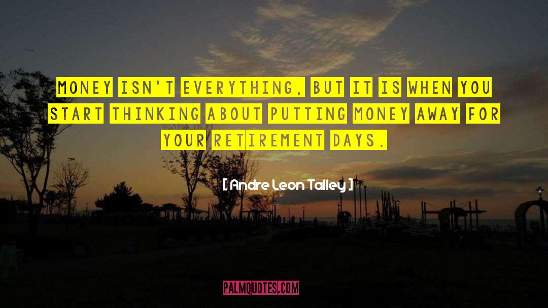 Money Isn 27t Everything quotes by Andre Leon Talley