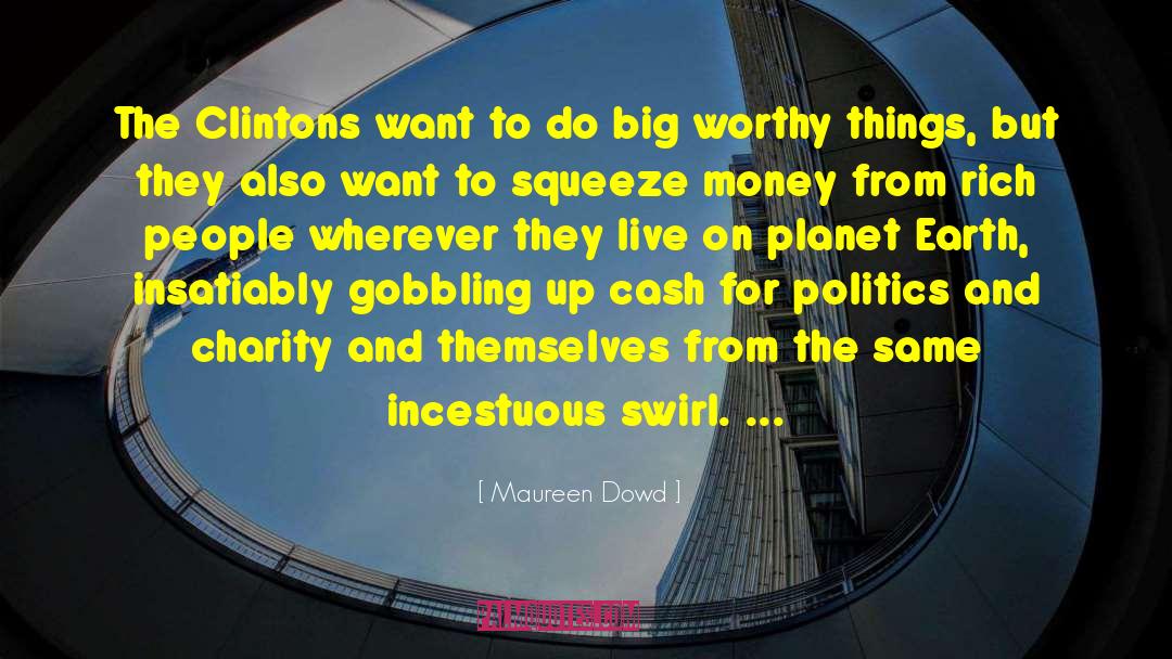 Money Laundering quotes by Maureen Dowd