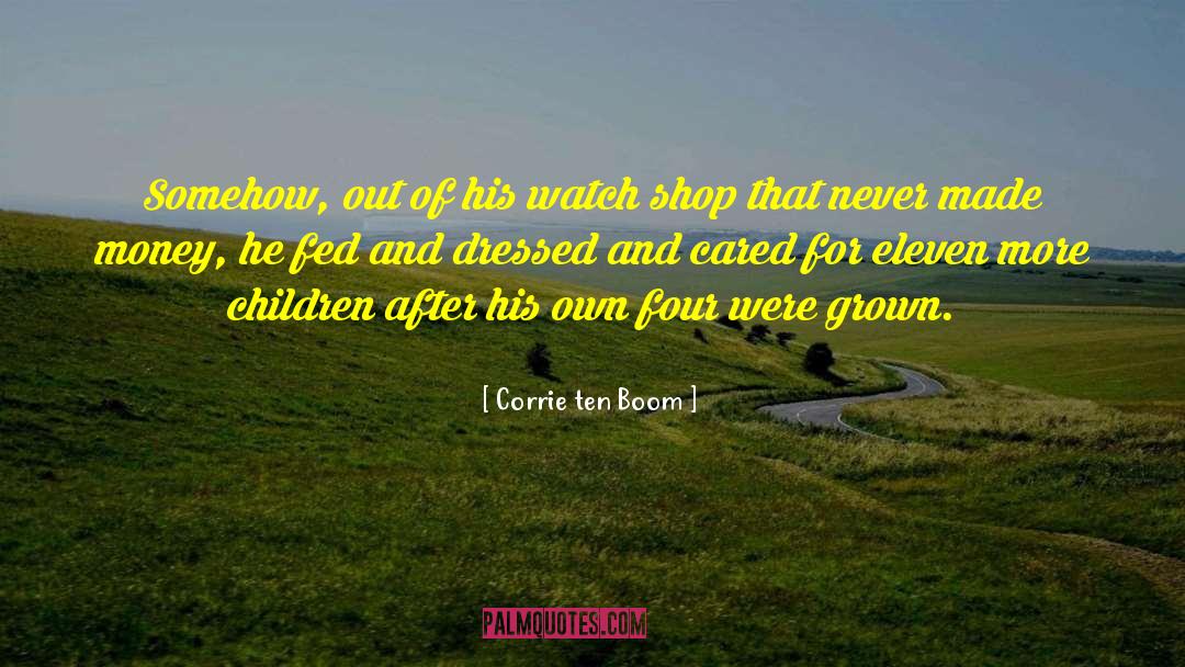 Money Laundering quotes by Corrie Ten Boom