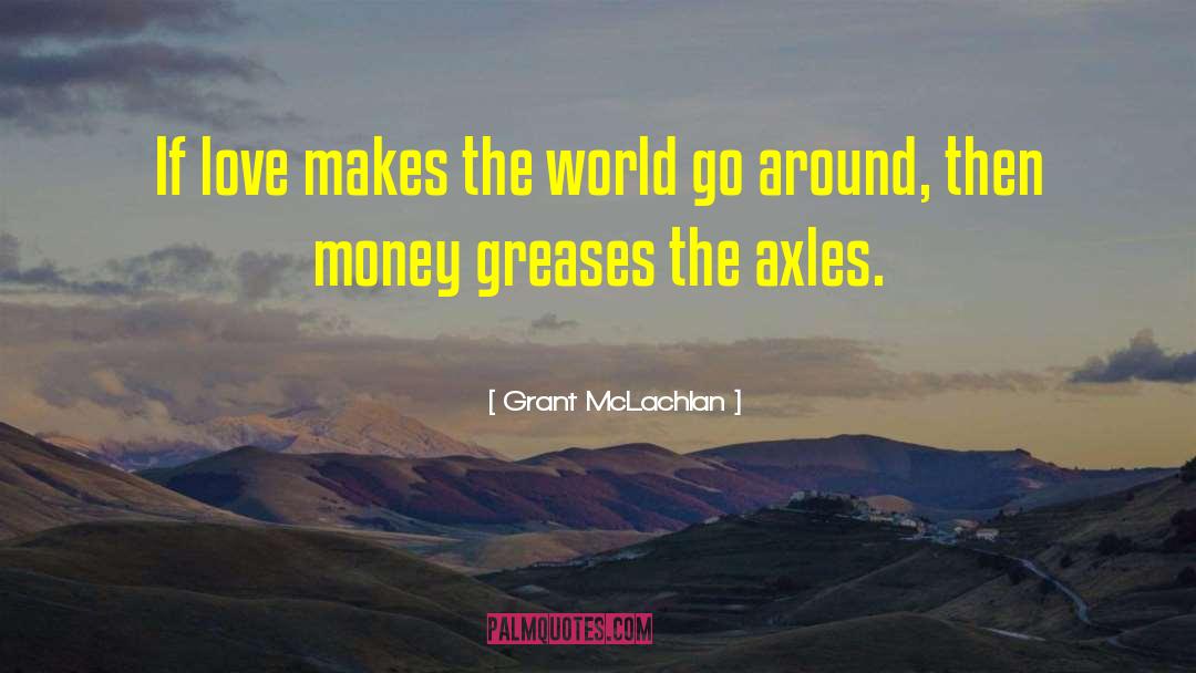 Money Lenders quotes by Grant McLachlan