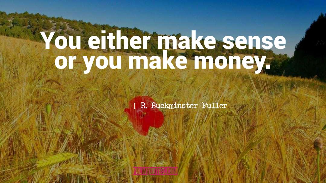 Money Making quotes by R. Buckminster Fuller
