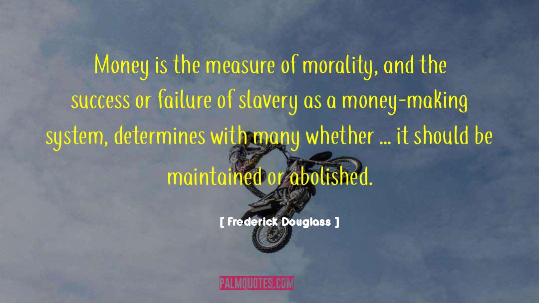 Money Making quotes by Frederick Douglass