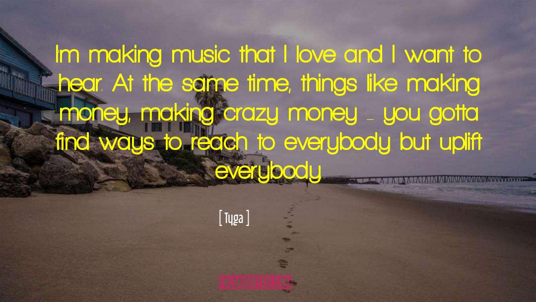Money Making quotes by Tyga