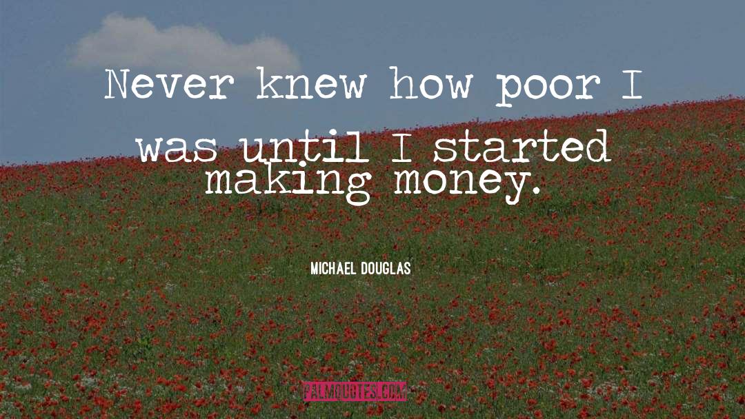 Money Making quotes by Michael Douglas