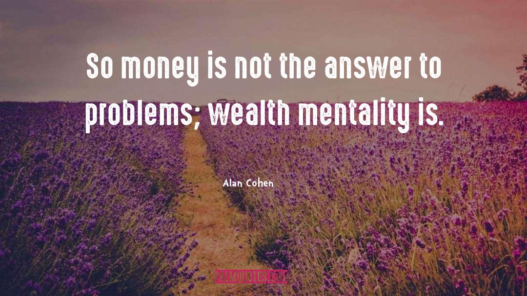 Money Mantra quotes by Alan Cohen
