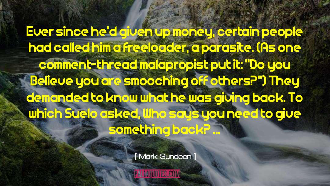 Money Materialism Greed quotes by Mark Sundeen