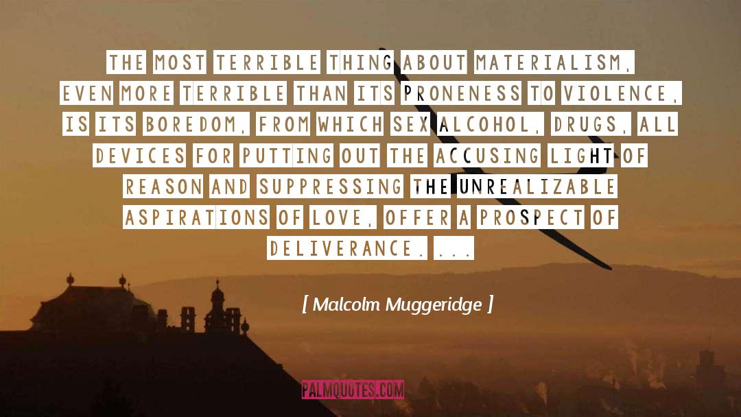 Money Materialism Greed quotes by Malcolm Muggeridge