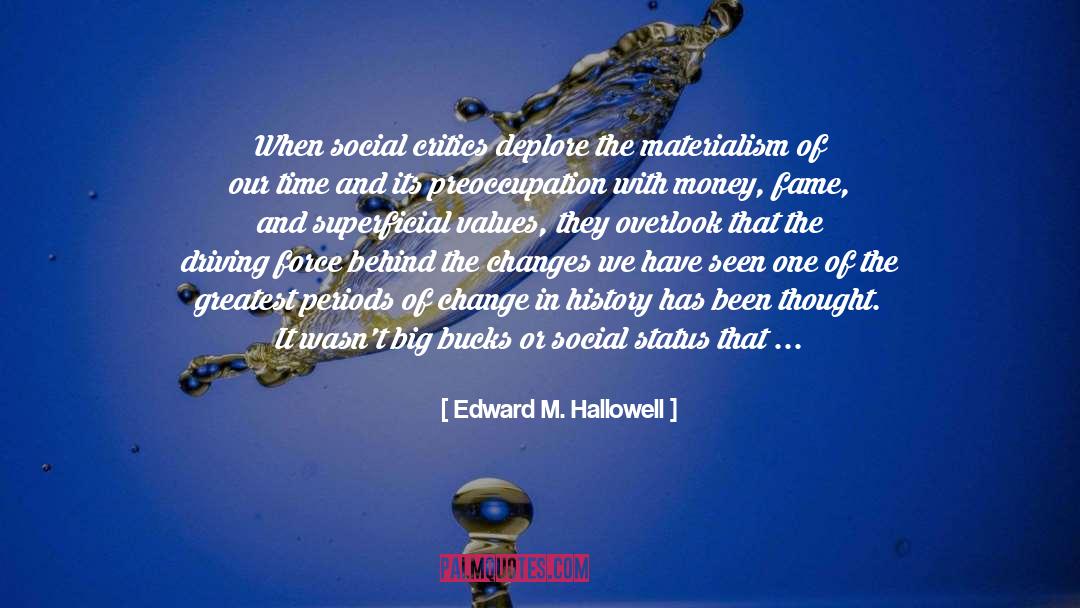 Money Materialism Greed quotes by Edward M. Hallowell