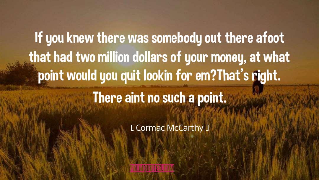 Money Matters quotes by Cormac McCarthy