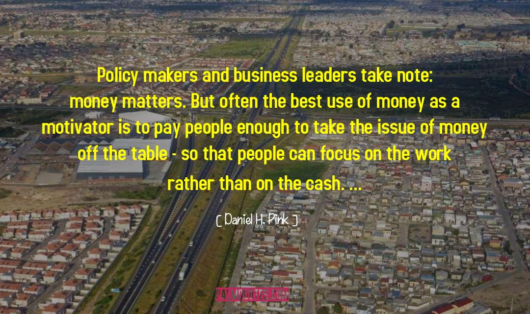 Money Matters quotes by Daniel H. Pink