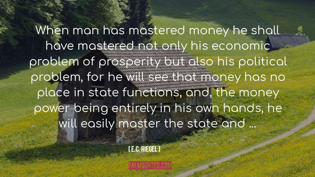 Money Power quotes by E.C. Riegel