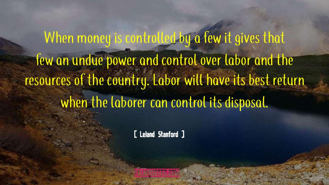 Money Power quotes by Leland Stanford