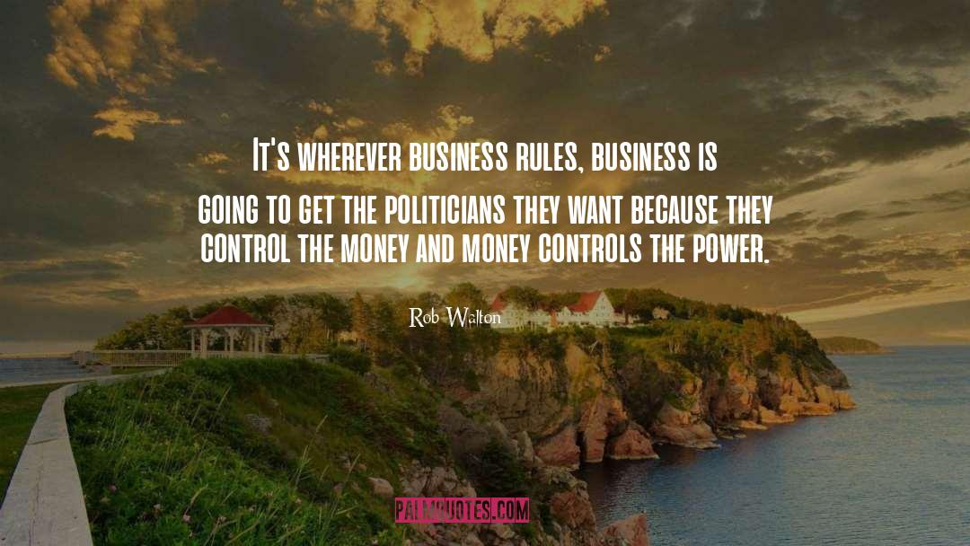 Money Power quotes by Rob Walton