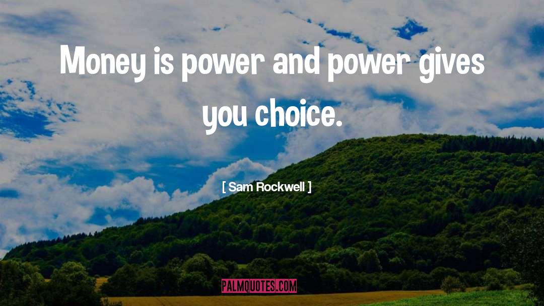 Money Power quotes by Sam Rockwell