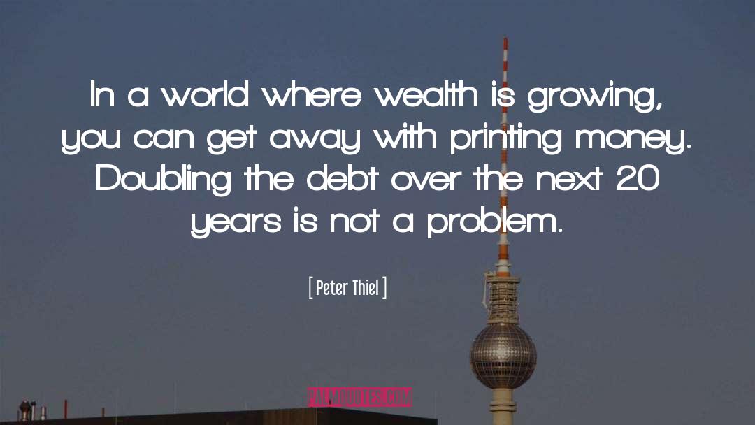 Money Problem quotes by Peter Thiel