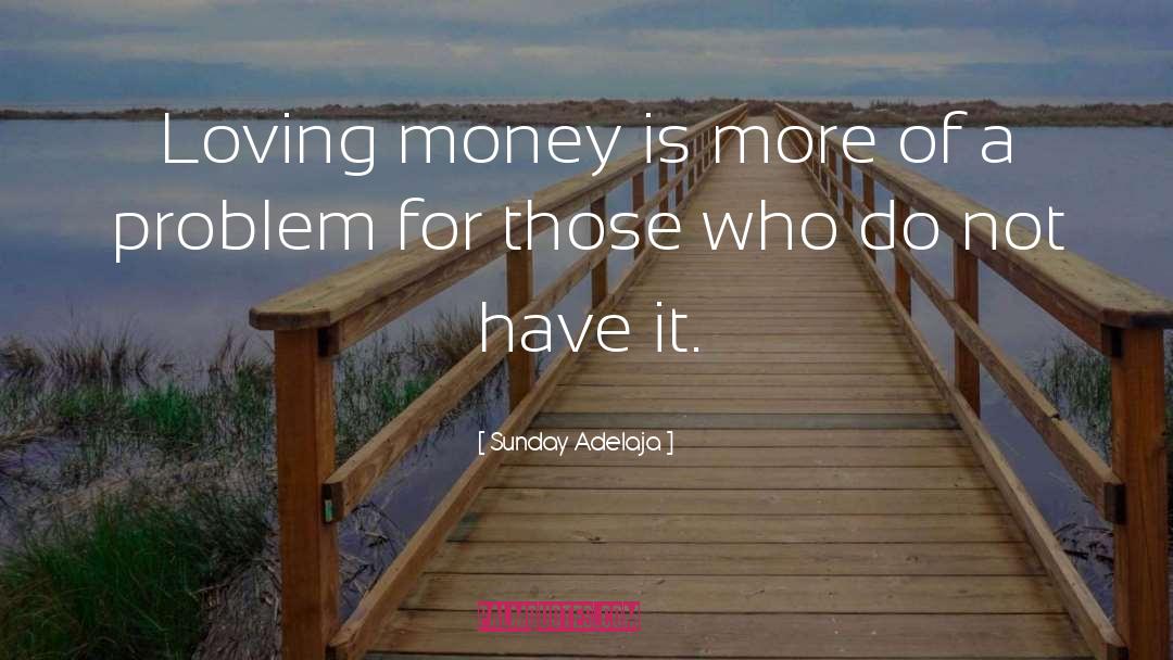 Money Problem quotes by Sunday Adelaja