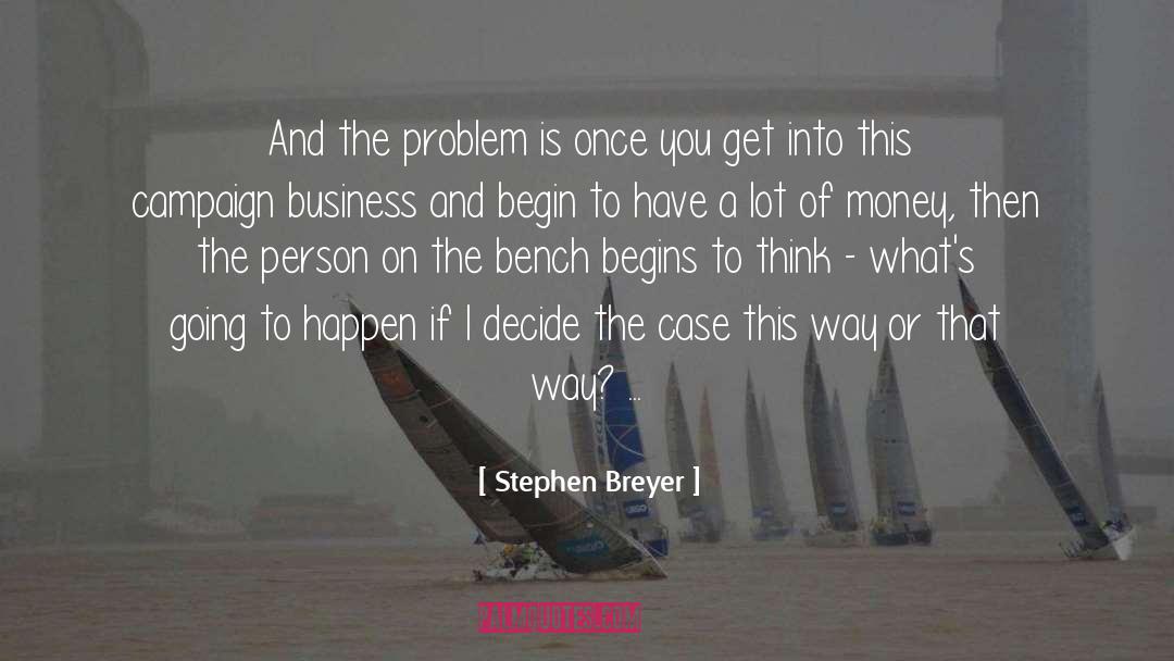 Money Problem quotes by Stephen Breyer