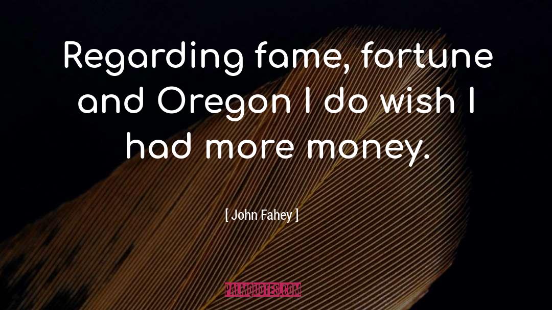 Money quotes by John Fahey
