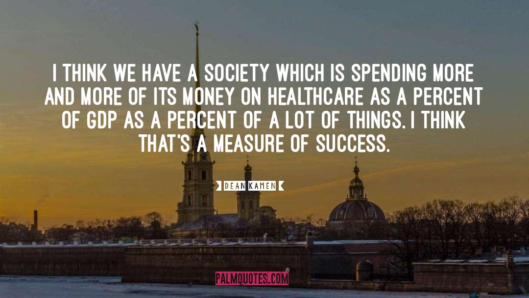 Money quotes by Dean Kamen