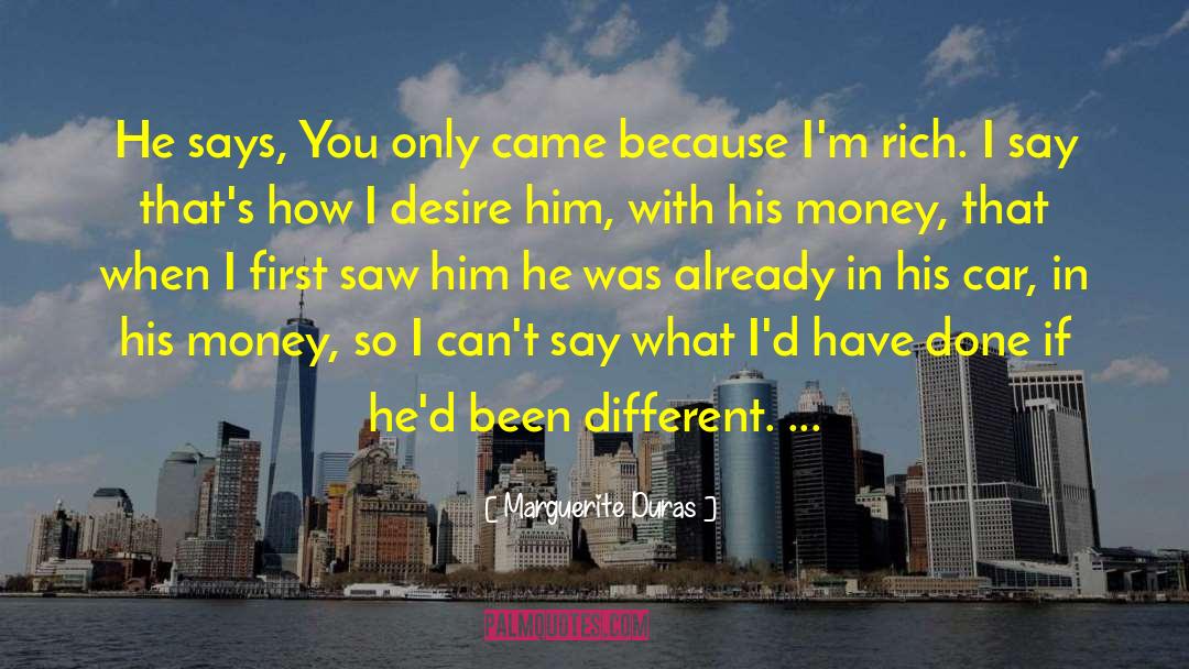 Money Relation quotes by Marguerite Duras