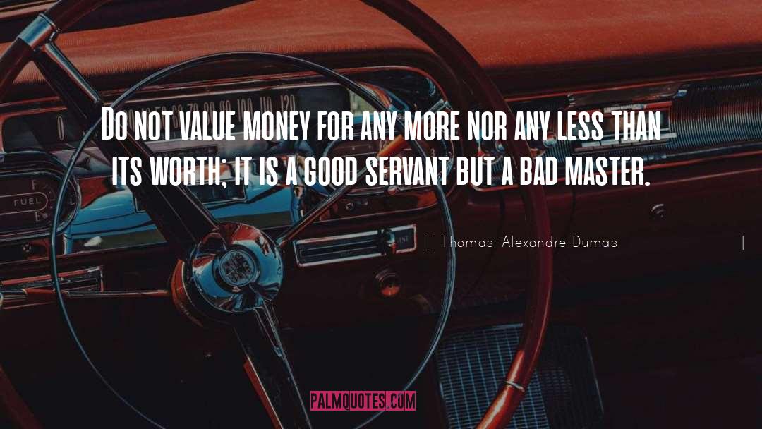 Money Riches quotes by Thomas-Alexandre Dumas