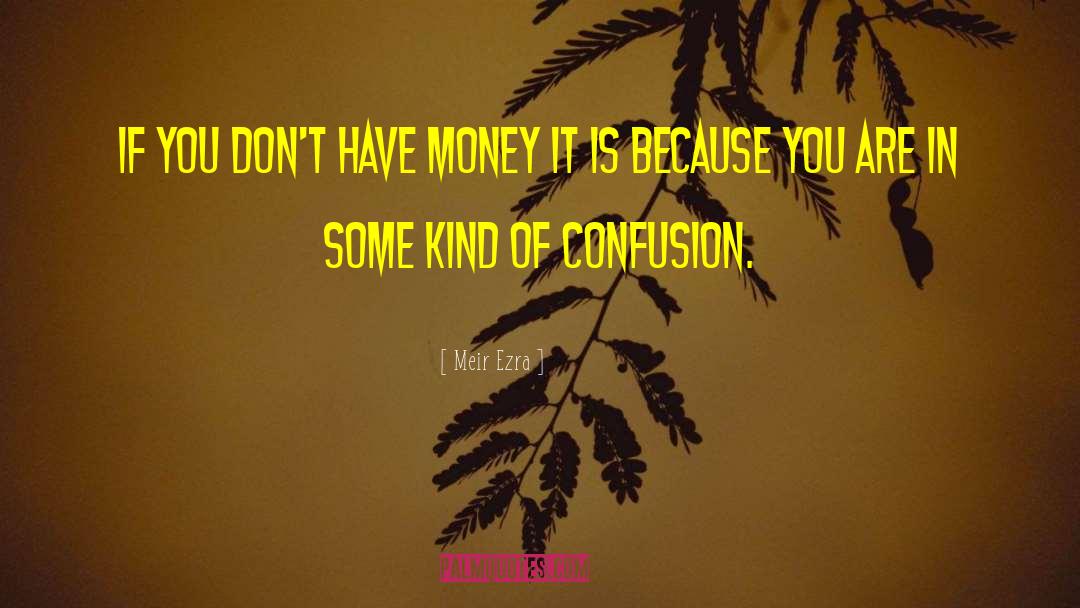Money Riches quotes by Meir Ezra