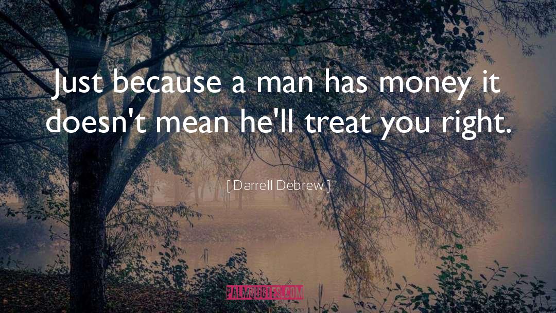 Money Speaks quotes by Darrell Debrew