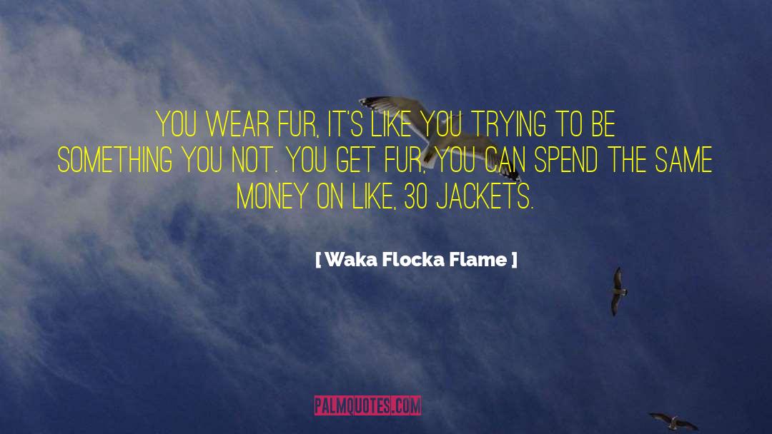 Money Talks quotes by Waka Flocka Flame