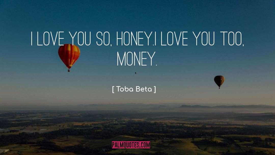 Money Talks quotes by Toba Beta